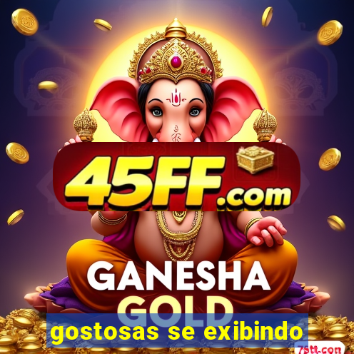 gostosas se exibindo